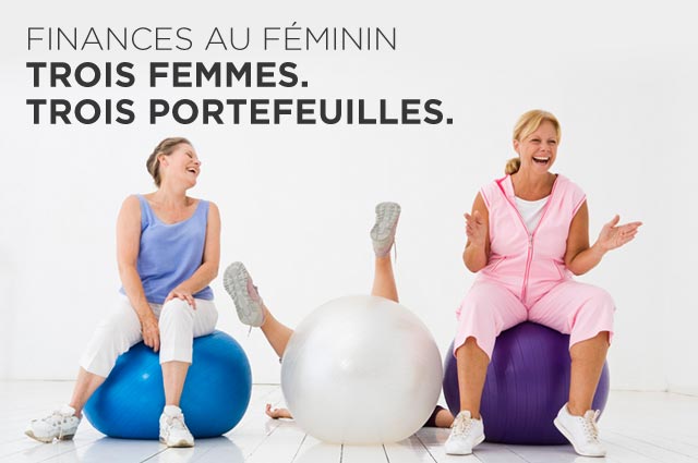 Finances au féminin - Trois femmes. Trois portefeuilles.